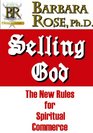 Selling God The New Rules for Spiritual Commerce