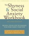 The Shyness  Social Anxiety Workbook Proven StepbyStep Techniques for Overcoming Your Fear