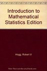 Introduction to Mathematical Statistics Edition