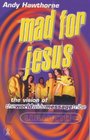 Mad for Jesus The Vision of the World Wide Message Tribe