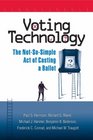 Voting Technology The NotSoSimple Act of Casting a Ballot