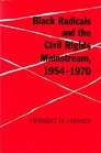Black Radicals and the Civil Rights Mainstream 19541970