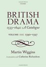 British Drama 15331642 A Catalogue Volume III 15901597