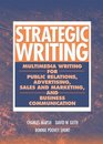 Strategic Writing Multimedia Writing for Public Relations Advertising Sales and Marketing and Business Communication