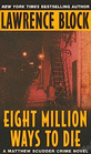 Eight Million Ways to Die (Matthew Scudder, Bk 5)