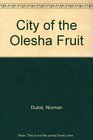 City of the Olesha Fruit