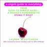 A Virgin's Guide to Everything From Sushi to Sample SalesA Novice's Handbook to Doing It Right