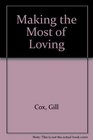 Making the Most of Loving