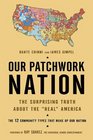 Our Patchwork Nation The Surprising Truth About the Real America
