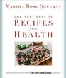 The Very Best Of Recipes for Health Recipes and More from the Popular New York Times Column