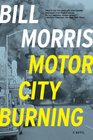 Motor City Burning: A Novel
