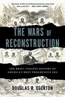 The Wars of Reconstruction: The Brief, Violent History of America's Most Progressive Era