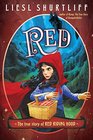 Red: The True Story of Red Riding Hood