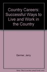 Country Careers Successful Ways to Live and Work in the Country