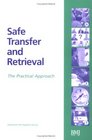 Safe Transfer and Retrieval The Practical Approach