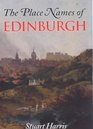 The Place Names of Edinburgh Their Origins and History