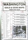 Washington Gold and Gems Maps Now and Then