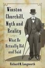 Winston Churchill Myth and Reality What He Actually Did and Said