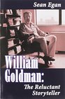 William Goldman The Reluctant Storyteller