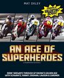 An Age of Superheroes Motorcycle Racing Through the Golden Era of Schwantz Rainey Doohan Lawson  Gardner