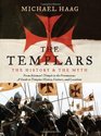 The Templars The History and the Myth From Solomon's Temple to the Freemasons