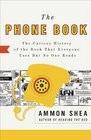 The Phone Book The Curious History of the Book That Everyone Uses But No One Reads