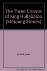 The Three Crowns of King Hullabaloo
