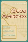 Global Awareness Thinking Systematically About the World