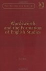 Wordsworth and the Formation of English Studies