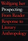 Prospecting From Reader Response to Literary Anthropology