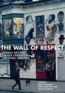 The Wall of Respect Public Art and Black Liberation in 1960s Chicago