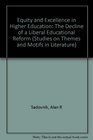 Equity and Excellence in Higher Education The Decline of a Liberal Educational Reform