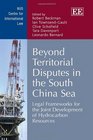 Beyond Territorial Disputes in the South China Sea Legal Frameworks for the Joint Development of Hydrocarbon Resources
