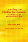 Learning the Hidden Curriculum The Odyssey of One Autistic Adult