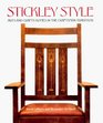 Stickley Style : Arts and Crafts Homes in the Craftsman Tradition