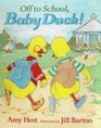 Baby Duck Off to School Baby Duck