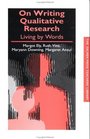 On Writing Qualitative Research  Living by Words