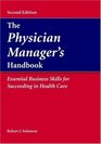 The Physician Manager's Handbook Essential Business Skillsfor Succeeding in Health Care