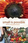 Small is Possible Life in a Local Economy