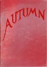 Autumn: Poems, Songs, Stories Collected By Kindergarten Teachers From Steiner Schools in Britain for Use in Their Work