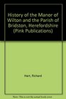 History of the Manor of Wilton and the Parish of Bridston Herefordshire