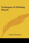Techniques of Working Church