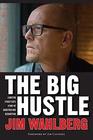 The Big Hustle A Boston Street Kid's Story of Addiction and Redemption