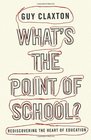 What's the Point of School Rediscovering the Heart of Education