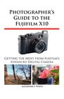 Photographer's Guide to the Fujifilm X10