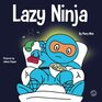 Lazy Ninja A Childrens Book About Setting Goals and Finding Motivation