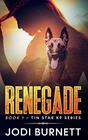 Renegade (Tin Star K9 Series)