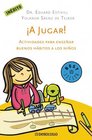 A jugar/ To Play Actividades para ensenar bueno habitos a los ninos/ Activities to Teach Children Good Habits