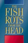The Fish Rots from the Head