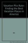 Vacation Places Rated Finding the Best Vacation Places in America